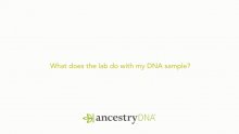Ancestry - FAQ - What does the DNA lab do with my sample?