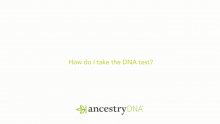 Ancestry - FAQ- How do I take the DNA test?