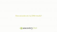 Ancestry - FAQ - How accurate are my DNA results?