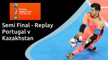 Full replay: FIFA Futsal World Cup semi-final - Portugal v Kazakhstan